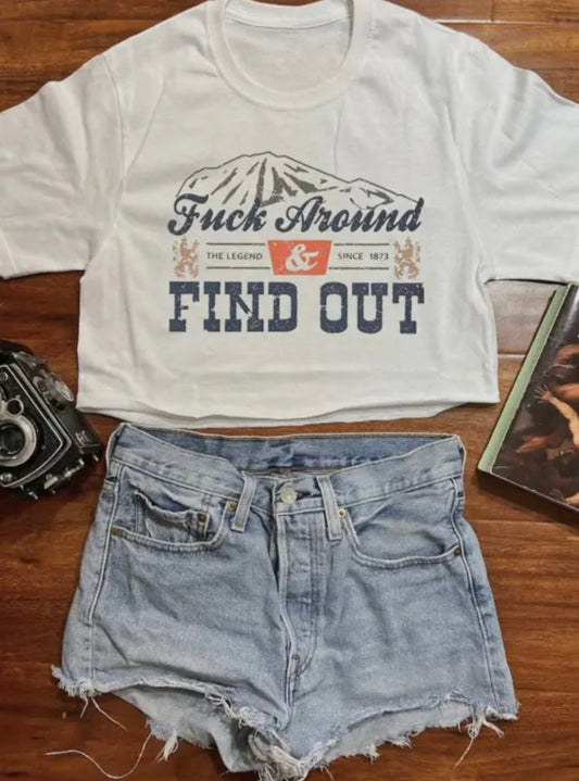 Fuck Around and Find Out T-Shirt