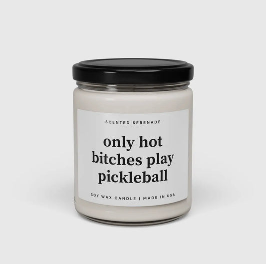 Only Hot Bitches Play Pickleball
